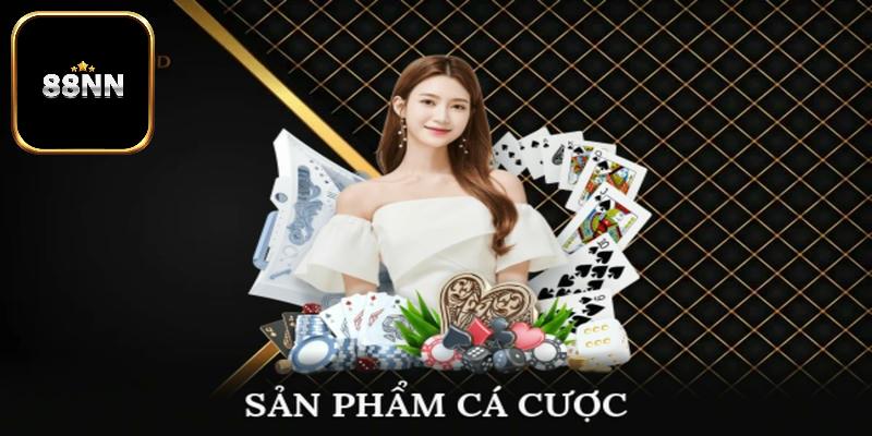 Danh mục cá cược 88NN cung cấp đa dạng đáp ứng mọi nhu cầu